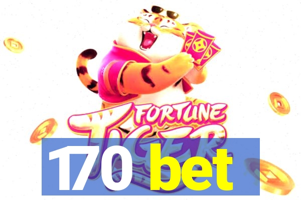 170 bet